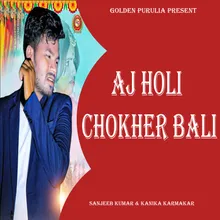 Aj Holi Chokher Bali