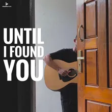 until i found you (acoustic)