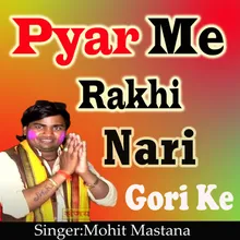 Pyar Me Rakhi Nari Gori Ke