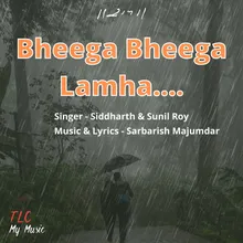 Bheega Bheega Lamha...