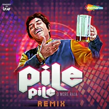 Pile Pile O More Raja Remix