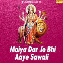 Maiya Dar Jo Bhi Aye Sawali