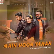 Main Hoon Yahan (feat. Sunny Jogi, Aanchal Shah)