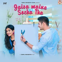 Jaisa Maine Socha Tha (feat. Avinash Pandya, Aanchal Shah)