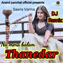 Na Mera Balam Thanedar (Dj Remix)