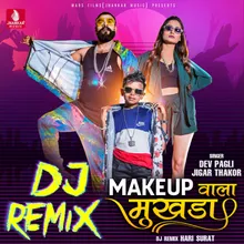 Makeup Wala Mukhda DJ Remix