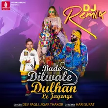 Bade Dilwale Dulhan Le Jayenge DJ Remix