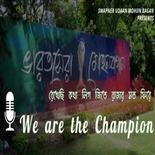 We Are The Champion Mohun Bagan Champion Song