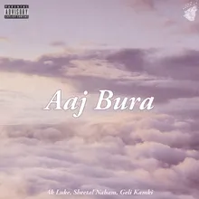 Aaj Bura