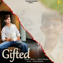 Gifted  feat. Mohit Saini