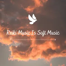 Reiki Music Is Soft Music