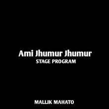 Ami Jhumur Jhumur Stage Program