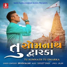 Tu Somnath Tu Dwarka