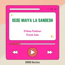 Dede Maiya La Sandesh