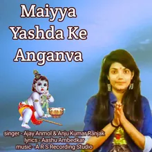 Maiyya Yashda Ke Anganva