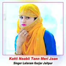 Katti Naabli Tann Meri Jaan