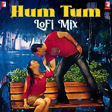 Hum Tum - LoFi Mix