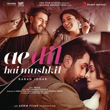 Ae Dil Hai Mushkil Title Track (From "Ae Dil Hai Mushkil")