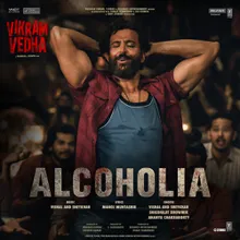 Alcoholia (From "Vikram Vedha")