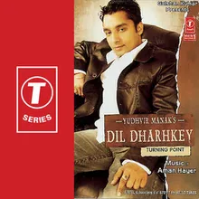 Dil Dharhkey