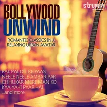 Chhukar Mere Man Ko - Unwind Version