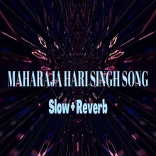 Maharaja Hari Singh Song (Slow & Reverb)