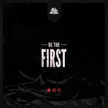 Be The First