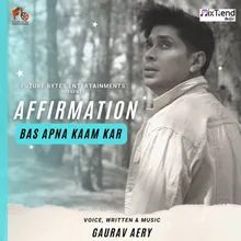 Affirmation - Bas Apna Kaam Kar