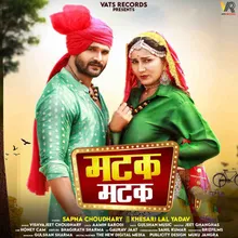 Matak Matak (feat. Sapna Choudhary, Khesari Lal Yadav)