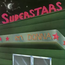 Superstars on Donna: Rumour Has It / Once Upon a Time / Faster & Faster to Nowhere / Fairy Tale High / Bad Girls / Say Something Nice / I Feel Love / Love to Love You Baby / I Love You / Last Dance / Macarthur Park / One of a Kind / Our Love Medley