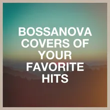 Bloodstream (Bossa Nova Version) [Originally Performed By Ed Sheeran and Rudimental]