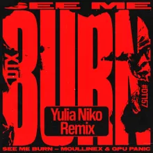 See Me Burn Yulia Niko Remix