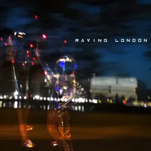 RAVING LONDON