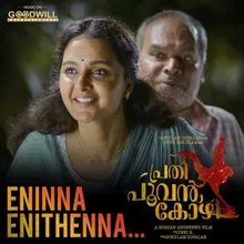 Eninna Enithenna From "Prathi Poovankozhi"