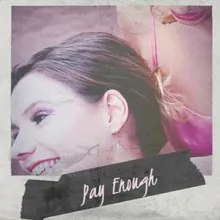 Pay Enough