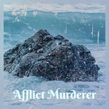 Afflict Murderer