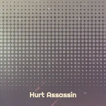 Hurt Assassin