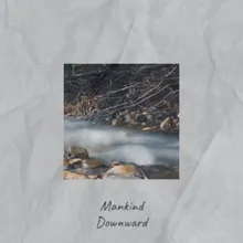 Mankind Downward