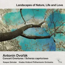 Nature, Life and Love, Op. 91, B.168: I. In Nature´s Realm