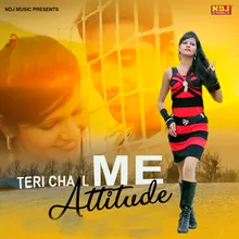 Teri Chal Me Attitude