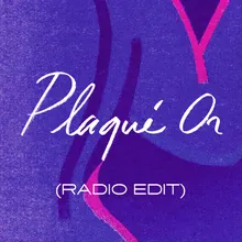 Plaqué or Radio Edit