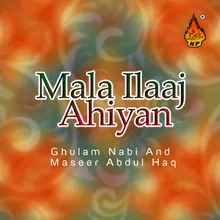 Mala Ilaaj Ahiyan