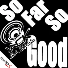 So Far so Good Extended