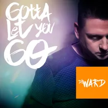 Gotta Let You Go Radio Edit