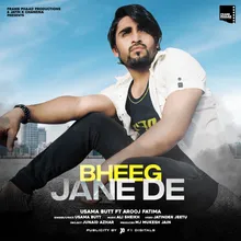 Bheeg Jaane De