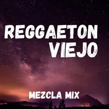 Reggaeton Viejo Mezcla Mix