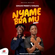 Nyame Bra Mu Remix