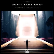 Don't Fade Away Mingtist & Toohigh Remix