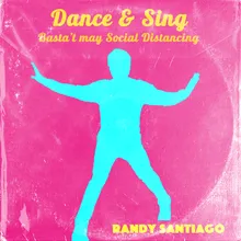 Dance & Sing (Basta't may Social Distancing)