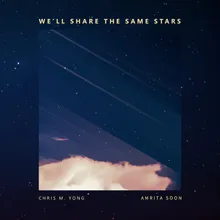 We'll Share the Same Stars